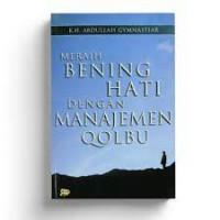 Meraih Bening Hati Dengan Manajemen Qolbu