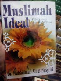 Muslimah Ideal : Pribadi Islami dalam Al-Qur'an Dan As-Sunnah
