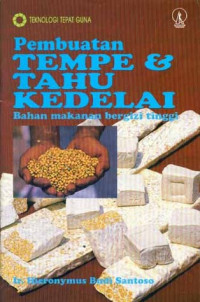 Pembuatan Tempe & Tahu Kedelai : Bahan Makanan Bergizi Tinggi