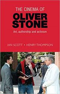 The cinema of Oliver Stone:art, authorship and activism