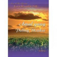 Ujaran Rasulullah Saw : Amal Yang Paling Disukai