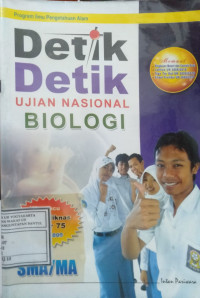 Detik-Detik Ujian Nasional Biologi Tahun Pelajaran 2009/2010 untuk SMA/MA Program Ilmu Pengetahuan Alam