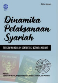 Dinamika pelaksanaan syariah:perkawinan dalam kontestasi agama dan negara