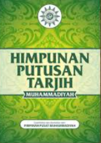 Himpunan Putusan Tarjih: Pimpinan Pusat Muhammadiyah Majelis Tarjih 1