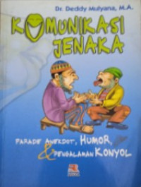 Komunikasi Jenaka: Parade Anekdot, Humor, dan Pengalaman Konyol