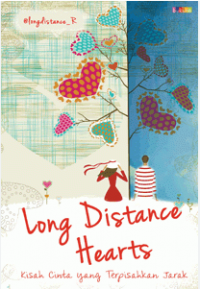Long Distance Hearts : Kisah CInta yang Terpisahkan Jarak