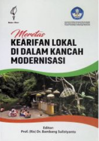 Meretas Kearifan Lokal di Dalam Kancah Modernisasi