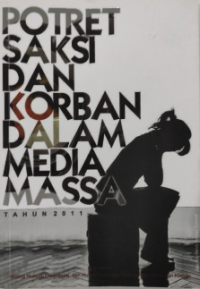 Potret Saksi dan Korban dalam Media Massa Tahun 2011