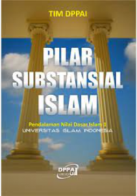 Pilar Substansial Islam : Pendalaman Nilai Dasar Islam 1 Universitas Islam Indonesia