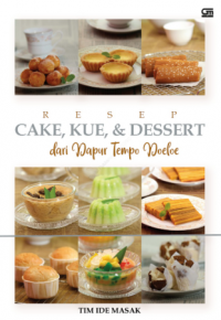 Resep Cake, Kue, & Dissert dari Dapur Tempo Doeloe