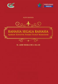 Rahasia segala rahasia :ajaran sufistik Syaikh Yusuf Makassar