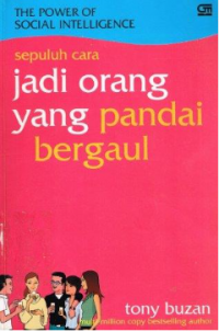 The Power of Social Intelligence: Sepuluh Cara Jadi Cara yang Pandai Bergaul