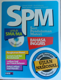 SPM Bahasa Inggris SMA dan MA : Siap Tuntas Menghadapi Ujian Nasional (2012)