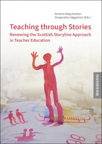 Teaching through stories :renewing the Scottish storyline approach in teacher education