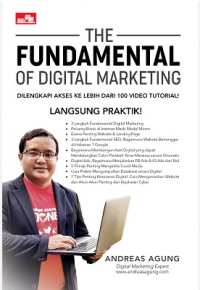 The Fundamental of Digital Marketing : Panduan Praktis bagi Siapapun yang Berkecimpung di Dunia Digital Marketing