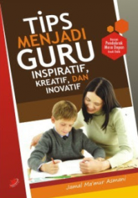 Tips Menjadi Guru Inspiratif, Kreatif, dan Inovatif