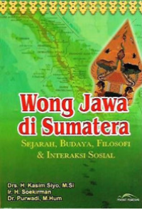 Image of Wong Jawa di Sumatera: Sejarah, Budaya, Filosofi & Interaksi Sosial