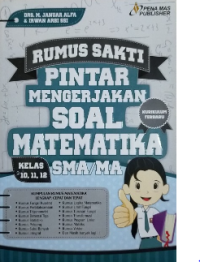 Image of Rumus Sakti Pintar Mengerjakan Soal Matematika SMA/MA Kelas 10, 11, 12