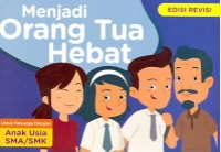 Image of Menjadi Orang Tua Hebat: Untuk Keluarga dengan Anal Sekolah Menengah Atas/Kejuruan (SMA/SMK)