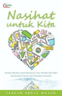 Image of Nasihat untuk Kita: Untaian Nasihat untuk Penyucian Jiwa, Pembersihan Hati, Penjernihan Pikiran, dan Perbaikan Tindakan