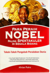 Image of Para Peraih Nobel Paling Spektakuler di Segala Bidang: Tokoh-Tokoh Pengubah Peradaban Dunia