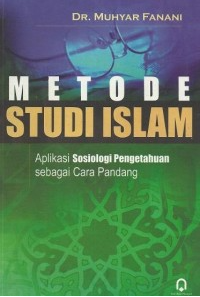 Image of Metode Studi Islam: Aplikasi Sosiologi Pengetahuan sebagai Cara Pandang