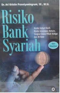 Image of Risiko Bank Syariah: Risiko Imbal Hasil, Risiko Investasi, Return, Tingkat Dana Pihak Ketiga, dan Bi Rate