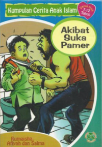 Image of Kumpulan Cerita Anak Islam: Akibat Suka Pamer