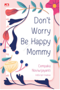 Image of Don't Worry Be Happy Mommy