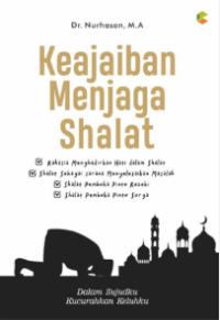 Image of Keajaiban Menjaga Shalat: Dalam Sujudku Kucurahkan Keluhku