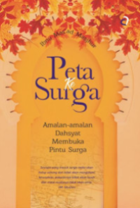 Image of Peta ke Surga: Amalan-Amalan Dahsyat Membuka Pintu Surga