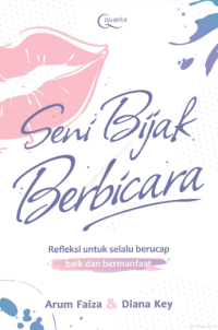 Image of Seni Bijak Berbicara: Refleksi untuk Selalu Berucap Baik dan Bermanfaat