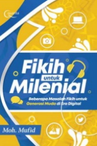 Image of Fikih untuk Milenial: Beberapa Masalah Fikih untuk Generasi Muda di Era Digital