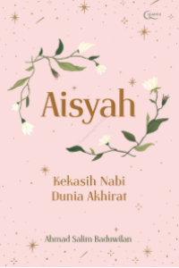 Image of Aisyah: Kekasih Nabi Dunia Akhirat