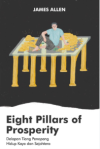 Image of Eight Pillars of Prosperity: Delapan Tiang Penopang Hidup Kaya dan Sejahtera