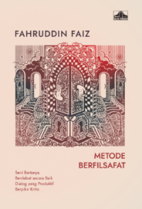 Image of Metode Filsafat: Seni Bertanya, Berdebat secara Baik, Dialog yang Produktif, Berpikir Kritis