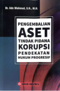 Image of Pengembalian Aset Tindak Pidana Korupsi Pendekatan Hukum Progresif
