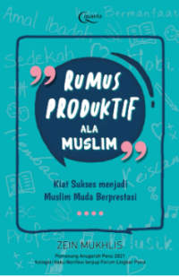Image of Rumus Produktif ala Muslim: Kiat Sukses menjadi Muslim Muda Berprestasi