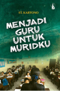 Image of Menjadi Guru untuk Muridku