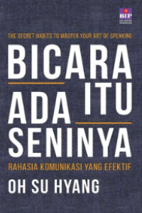 Image of Bicara Itu Ada Seninya: Rahasia Komunikasi yang Efektif