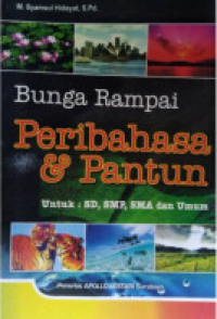 Image of Bunga Rampai: Peribahasa & Pantun Untuk SD, SMP, SMA dan Umum