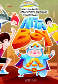 Image of Attaboy: Ketika Alien Menyerang Sekolah, Panggilah Attaboy