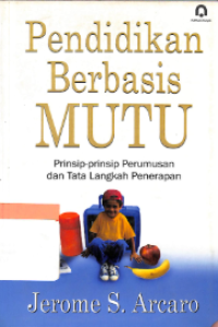 Image of Pendidikan Berbasis Mutu: Prinsip-Prinsip Perumusan dan tata langkah Penerapan