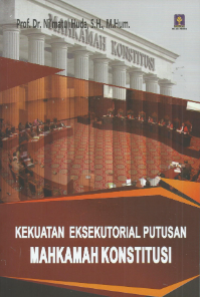 Image of Kekuatan Eksekutorial Putusan Mahkamah Konstitusi
