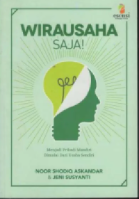 Image of Wirausaha Saja!: Menjadi Pribadi Mandiri Dimulai dari Usaha Sendiri