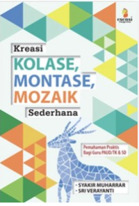 Image of Kreasi Kolase, Montase, Mozaik Sederhana: Pemahaman Praktis Bagi Guru PAUD/TK & SD