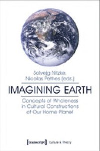 Image of Imagining Earth:concepts of wholeness in cultural constructions of our home planet