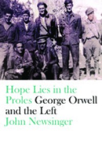 Image of Hope lies in the proles:George Orwell and the Left