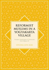 Image of Reformist muslims in a Yogyakarta Village :the Islamic transformation of contemporary socio-religious life