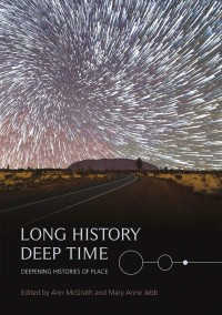 Image of Long history, deep time. Deepening histories of place